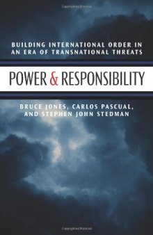 Power & Responsibility: Building International Order in an Era of Transnational Threat