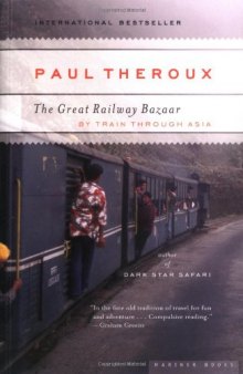 The Great Railway Bazaar: By Train Through Asia    