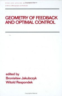 Geometry of Feedback and Optimal Control (Pure and Applied Mathematics)