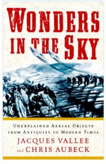 Wonders in the Sky  Unexplained Aerial Objects from Antiquity to Modern Times