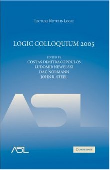 Logic Colloquium 2005: Proceedings of the Annual European Summer Meeting of the Association for Symbolic Logic, Held in Athens, Greece, July 28-August 3, 2005