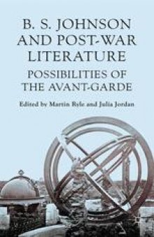 B. S. Johnson and Post-War Literature: Possibilities of the Avant-Garde