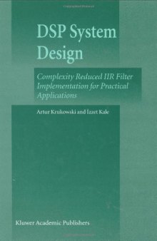 DSP System Design: Complexity Reduced IIR Filter Implementation for Practical Applications