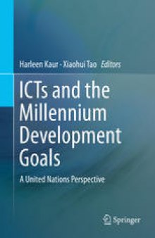 ICTs and the Millennium Development Goals: A United Nations Perspective