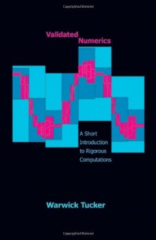 Validated Numerics: A Short Introduction to Rigorous Computations  