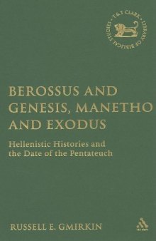 Berossus and Genesis, Manetho and Exodus. Hellenistic Histories and the Date of the Pentateuch