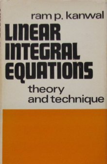 Linear Integral Equations. Theory and Technique