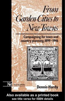 From garden cities to new towns : campaigning for town and country planning, 1899-1946
