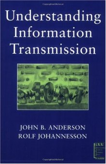 Understanding Information Transmission (IEEE Press Understanding Science & Technology Series)