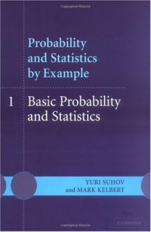 Probability and Statistics by Example: Volume 1, Basic Probability and Statistics (v. 1)