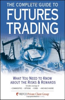 The Complete Guide to Futures Trading: What You Need to Know About the Risks and Rewards