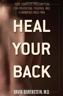 Heal Your Back: Your Complete Prescription for Preventing, Treating, and Eliminating Back Pain  