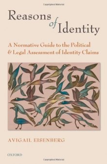 Reasons of Identity: A Normative Guide to the Political and Legal Assessment of Identity Claims