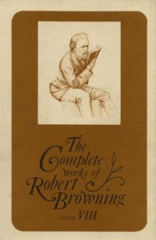 Complete Works of Robert Browning 8: with variant Readings and Annotations (Complete Works Robert Browning)