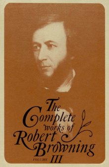 Complete Works of Robert Browning: With Variant Readings and Annotations, Vol. 3