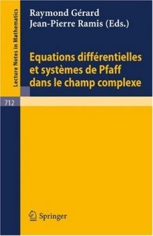 Equations Differentielles et Systemes de Pfaff dans le Champ Complexe