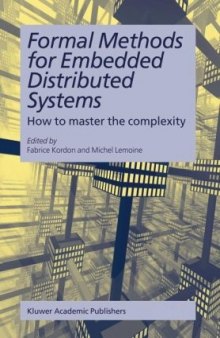 Formal Methods for Embedded Distributed Systems : How to master the complexity