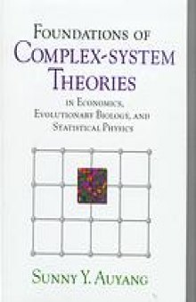 Foundations of complex-system theories : in economics, evolutionary biology, and statistical physics