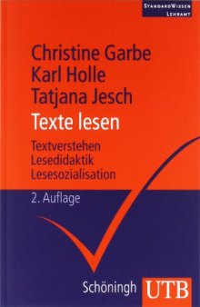 Texte lesen. Lesekompetenz, Textverstehen, Lesedidaktik, Lesesozialisation