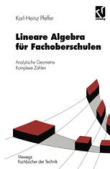 Lineare Algebra für Fachoberschulen: Analytische Geometrie Komplexe Zahlen