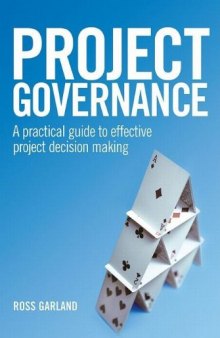 Project Governance: A Practical Guide to Effective Project Decision Making