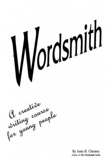Wordsmith: A Creative Writing Course for Young People (Student Book)