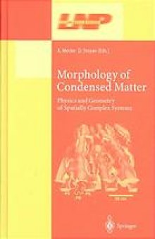 Morphology of condensed matter : physics and geometry of spatially complex systems