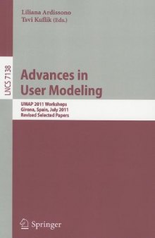 Advances in User Modeling: UMAP 2011 Workshops, Girona, Spain, July 11-15, 2011, Revised Selected Papers