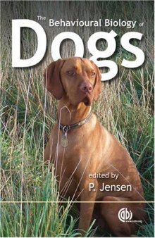 The Behavioural Biology of Dogs: (Cabi Publishing)