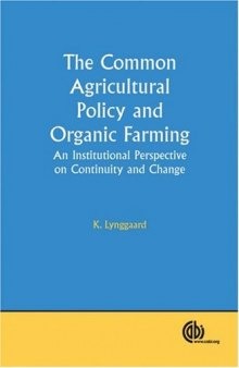 The Common Agricultural Policy and Organic Farming: An Institutional Perspective on Continuity and Change (Cabi Publishing)