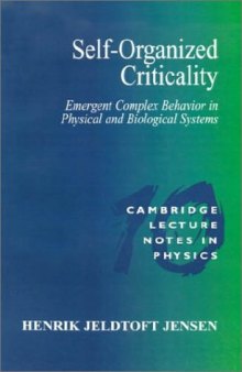 Self-Organized Criticality: Emergent Complex Behavior in Physical and Biological Systems (Cambridge Lecture Notes in Physics)