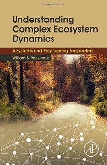 Understanding Complex Ecosystem Dynamics: A Systems and Engineering Perspective