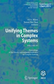 Unifying Themes in Complex Systems IV: Proceedings of the Fourth International Conference on Complex Systems (New England Complex Systems Institute Book ... Systems Institute Book Series on Complexity