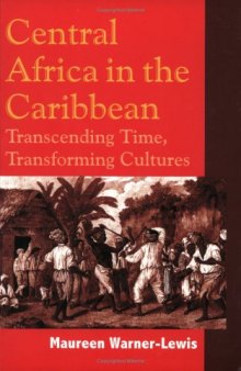 Central Africa in the Caribbean: Transcending Time, Transforming Cultures