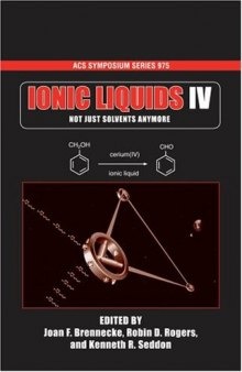 Ionic Liquids IV: Not Just Solvents Anymore (ACS Symposium Series)