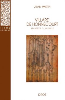 Villard de Honnecourt : architecte du XIIIe siècle