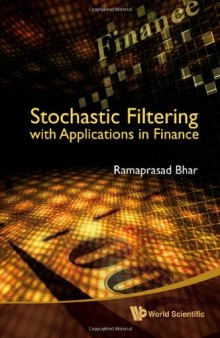 Stochastic Filtering With Applications in Finance  