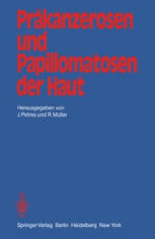 Präkanzerosen und Papillomatosen der Haut: Beiträge der zweiten Jahrestagung der Vereinigung für Operative Dermatologie, VOD