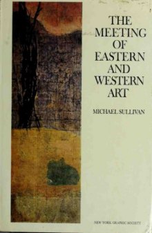 The Meeting of Eastern and Western Art. From the Sixteenth Century to the Present Day