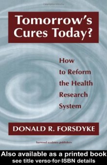 Tomorrow's Cures Today?: How to Reform the Health Research System
