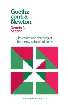 Goethe contra Newton: Polemics and the Project for a New Science of Color