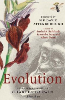 Evolution: Selected Letters of Charles Darwin 1860-1870 (Selected Letters of C. Darwin)
