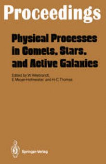 Physical Processes in Comets, Stars and Active Galaxies: Proceedings of a Workshop, Held at Ringberg Castle, Tegernsee, May 26–27, 1986