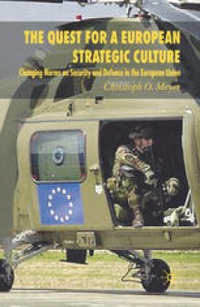 The Quest for a European Strategic Culture: Changing Norms on Security and Defence in the European Union