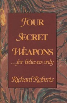 Four secret weapons-- for believers only