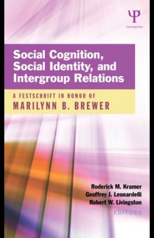 Social cognition, social identity, and intergroup relations : a festschrift in honor of Marilynn B. Brewer