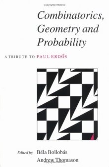 Combinatorics, Geometry and Probability: A Tribute to Paul Erdös