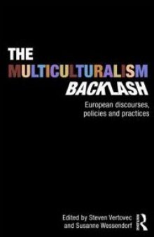 The Multiculturalism Backlash: European Discourses, Policies and Practices