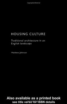 Housing Culture: Traditional Architecture In An English Landscape