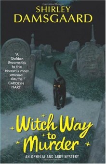 Witch Way to Murder (Ophelia & Abby Mysteries, No. 1)